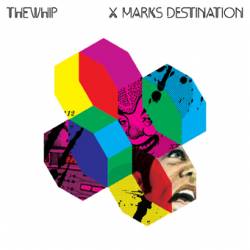 The Whip : X Marks Destination